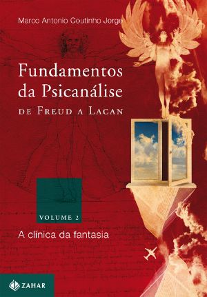 Fundamentos da Psicanálise de Freud a Lacan - vol 2