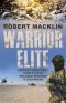 Warrior Elite · Australias Special Forces From Z Force and the SAS to the Wars of the Future