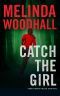 Catch the Girl: A Mercy Harbor Thriller