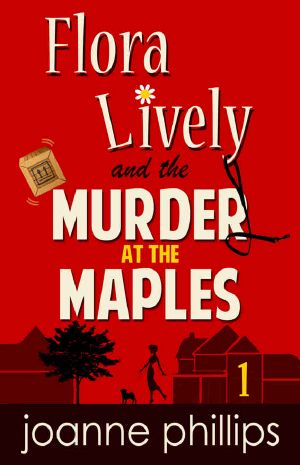 Murder at the Maples · Cozy Private Investigator Series (Flora Lively Mysteries Book 1)