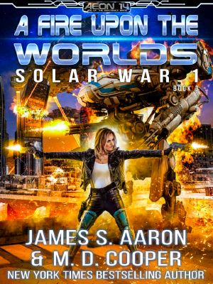 A Fire Upon the Worlds - A Hard Science Fiction AI Emergence Adventure (Aeon 14: Solar War 1 Book 3)