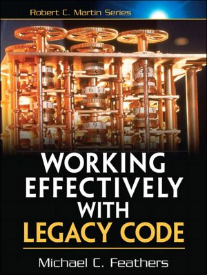 Working Effectively With Legacy Code