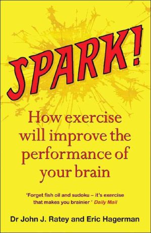 Spark! · How exercise will improve the performance of your brain