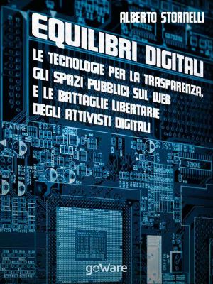 Equilibri digitali · le tecnologie per la trasparenza, gli spazi pubblici sul web e le battaglie libertarie degli attivisti digitali (Digitalissimo)