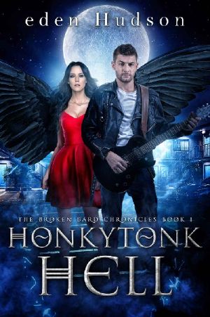 Honkytonk Hell: A Dark Urban Fantasy (The Broken Bard Chronicles Book 1)