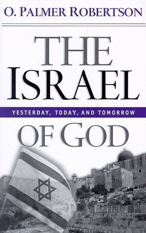 Israel of God · Yesterday, Today and Tomorrow