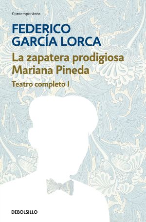 La zapatera prodigiosa | Mariana Pineda (Teatro completo 1)