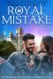 Royal Mistake (The Hidden Kingdom Romances Book 4)