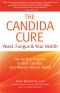 The Candida Cure · the 90-Day Program to Beat Candida & Restore Vibrant Health