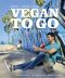 Vegan to go · Schnell, einfach, lecker