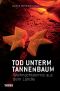 Tod unterm Tannenbaum
