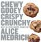 Chewy Gooey Crispy Crunchy Melt-in-Your-Mouth Cookies by Alice Medrich