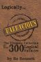 Logically Fallacious: The Ultimate Collection of Over 300 Logical Fallacies