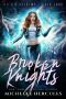 Broken Knights · A Paranormal High School Bully Romance (Gifted Academy Book 4)