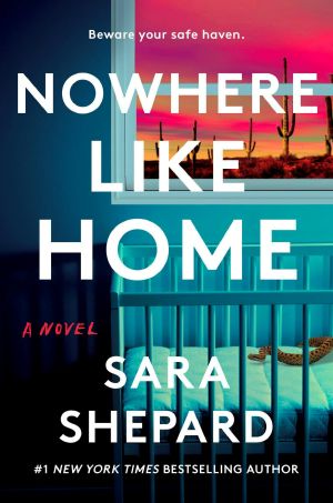 Nowhere Like Home · A Novel