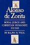 Alonso De Zorita · Royal Judge and Christian Humanist, 1512-1585