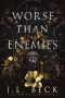 Worse Than Enemies : A Dark Bully Romance