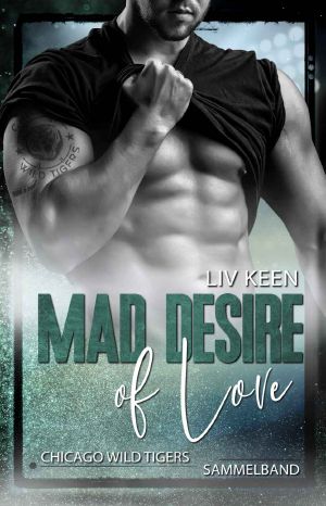 Mad Desire Of Love · Wild Tigers Sammelband