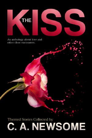 The Kiss · An Anthology About Love and Other Close Encounters