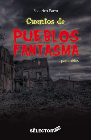 Cuentos de pueblos fantasmas