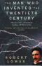 The Man Who Invented the Twentieth Century (The Man Who... Book 1)