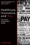 Healthcare, Insurance, and You · the Savvy Consumer’s Guide to Getting Great Healthcare at the Lowest Cost