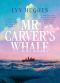 Mr Carver's Whale