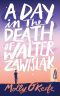 A Day In the Death of Walter Zawislak