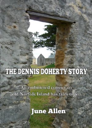 The Dennis Doherty Story · Told in the Norfolk Island Sound and Light Show