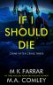 If I Should Die: A Psychological Thriller (Crime after Crime Book 3)