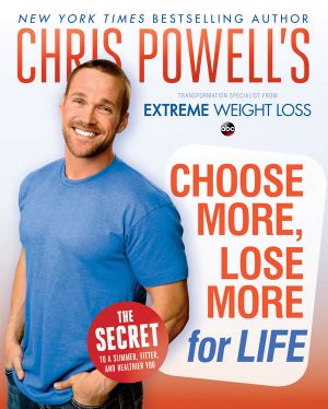 Chris Powell's Choose More, Lose More for Life