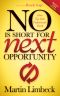 No Is Short for Next Opportunity