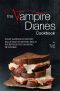 The Vampire Diaries Cookbook · What Happens in Mystic Falls Stays in Mystic Falls? Except for the Cooking, of Course