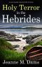 HOLY TERROR IN THE HEBRIDES a Cozy Murder Mystery Full of Twists