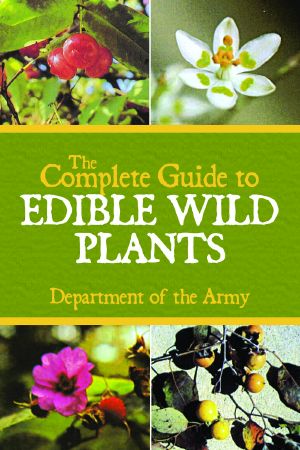 The Complete Guide to Edible Wild Plants