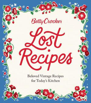 Betty Crocker · Lost Recipes