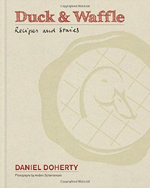 Duck & Waffle · Recipes and Stories