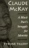 Claude McKay · A Black Poet's Struggle for Identity