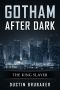 Gotham · After Dark - the King Slayer