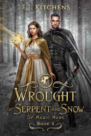 Wrought of Serpent and Snow (Of Magic Made Book 2)