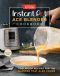 Instant Pot Ace Blender Cookbook, Foolproof Recipes for the Blender That Also Cooks