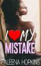 I Love My Mistake (I Love My...Series Book 3)