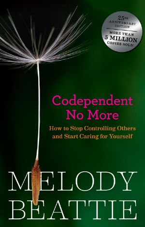 Codependent No More How to Stop Control