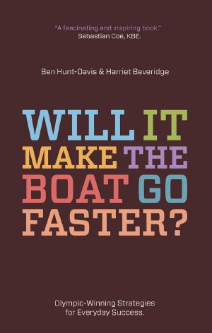 Will It Make the Boat Go Faster? · Olympic-Winning Strategies for Everyday Success