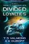 Divided Loyalties (Verity Chronicles Book 2) · A Cadicle Space Opera Adventure