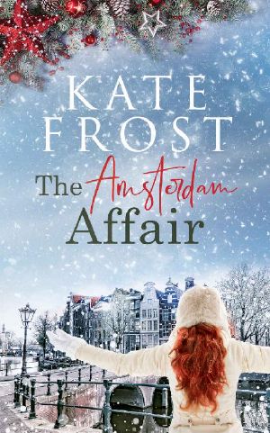 The Amsterdam Affair · A Feel-Good Festive Romance (A Romantic Escape Book)