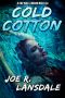 Cold Cotton · A Hap and Leonard Novella (Hap and Leonard Series)