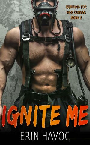 IGNITE ME: A Curvy Woman Meets Firefighter Romance (Burning For Her Curves Book 2)