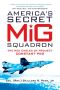 America's Secret MIG Squadron (General Aviation)