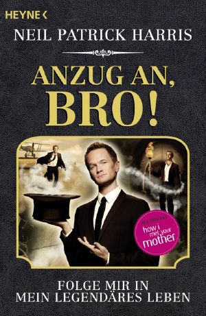 Anzug an, Bro! · Folge mir in mein legendäres Leben